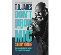 T. D. Jakes Don't Drop the Mic Study Guide (Tascabile)