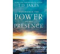 T D Jakes Experience the Power of His Presence (Copertina rigida)