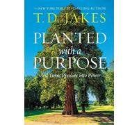 T. D. Jakes Planted with a Purpose (Copertina rigida)
