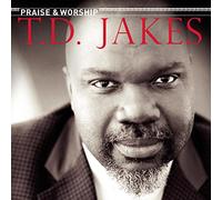 T.D. Jakes - Praise & Worship