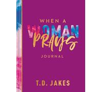 T. D. Jakes When a Woman Prays Journal (Copertina rigida)