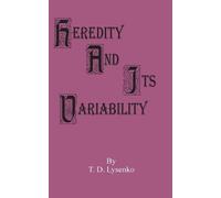 T D Lysenko Heredity and Its Variability (Tascabile)