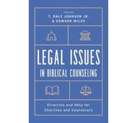T Dale Johnson Edward Charles Wil Legal Issues in Biblical Counseli (Tascabile)