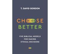 T. David Gordon Choose Better (Tascabile)