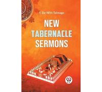 T. De Witt Talmage New Tabernacle Sermons (Tascabile)