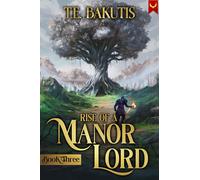 T E Bakutis Rise of a Manor Lord 3 (Tascabile) Rise of a Manor Lord