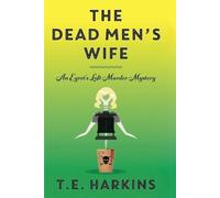 T E Harkins The Dead Men's Wife (Tascabile) Egret's Loft Murder Mystery