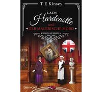 T E Kinsey Bern Lady Hardcastle und der malerische Mord: Kriminalrom (Tascabile)