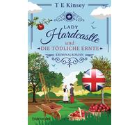 T E Kinsey Bern Lady Hardcastle und die tödliche Ernte: Kriminalroma (Tascabile)