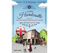 T E Kinsey Bern Lady Hardcastle und ein mörderischer Markttag: Krimi (Tascabile)