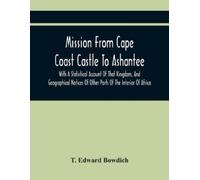 T Edward Bowdic Mission From Cape Coast Castle To Ashantee, With A S (Tascabile)