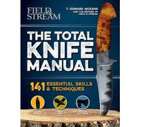 T. Edward Nickens Total Knife Manual (Tascabile) Total Manuals