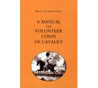 T. Egerton Printed for the War Office - A Manual for Volunteer Corps (Tascabile)