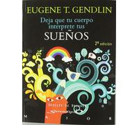 T. Eugene Gendlin Olga C Deja que tu cuerpo interprete tus sueños: 1 (Tascabile)