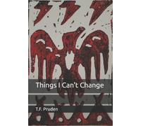T F Pruden Things I Can't Change (Tascabile)