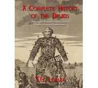 T G Lomax A Complete History of the Druids (Tascabile)
