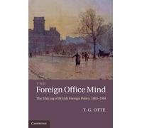 T. G. Otte The Foreign Office Mind (Tascabile)