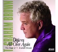 T. Graham Brown - Deja Vu All Over Again: The Best of T. Graham Brown