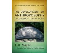 T. H. Meyer The Development of Anthroposophy Since Rudolf Steiner's (Tascabile)