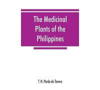T H Pardo de Tavera The medicinal plants of the Philippines (Tascabile)