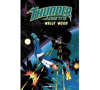 T.h.u.n.d.e.r. Agents. The best of Wally Wood. Vol. 1 - 2019 - Ed