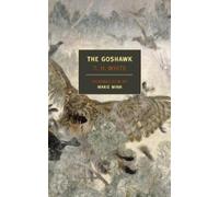 T.H. White Marie Winn T. H. White The Goshawk (Tascabile)
