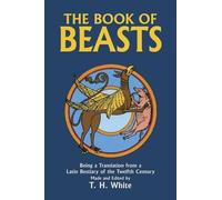 T. H. White The Book of Beasts (Tascabile)