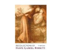 T Hall Caine Recollections of Dante Gabriel Rossetti (Tascabile) Painters