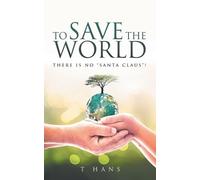 T Hans To Save The World There Is No "Santa Claus" (Tascabile)