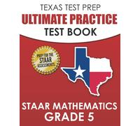 T. Hawas TEXAS TEST PREP Ultimate Practice Test Book STAAR Mathemati (Tascabile)