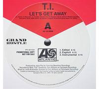 T.I. - Let's Get Away