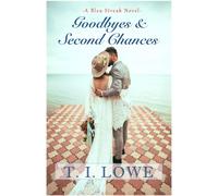 T. I. Lowe Goodbyes and Second Chances (Tascabile)