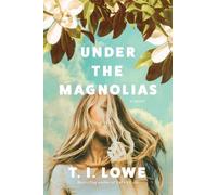 T. I. Lowe Under the Magnolias (Copertina rigida)