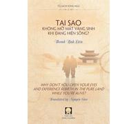 T¿i Sao Không M¿ M¿t Vãng Sinh Khi ¿ang Hi¿n S¿ng? - Why Don't You Open Your Eyes and Experience Rebirth in the Pure Land While You're Alive?