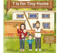 T is for Tiny Home: Exploring the uniqueness of tiny homes through the alphabet