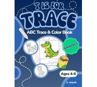 T is for Trace: Animals - ABC Trace & Color Book (Ages 4-6)