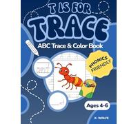 T is for Trace: Phonics Friendly - ABC Trace & Color Book (Ages 4-6)