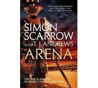 T. J. Andrews Simon Scarrow Arena (Tascabile) Arena