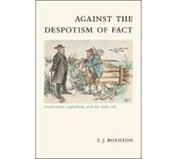 T. J. Boynton Against the Despotism of Fact (Copertina rigida)