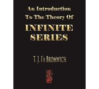 T J Bromwich An Introduction To The Theory Of Infinite Series (Tascabile)