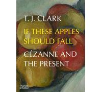 T. J. Clark If These Apples Should Fall (Copertina rigida)