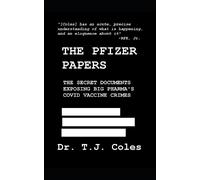 T J Coles Dr. T.J. Coles The Pfizer Papers (Tascabile)