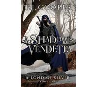 T J Cooper A Shadow's Vendetta (Copertina rigida) Bond of Silver