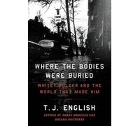 T J English Where the Bodies Were Buried (Copertina rigida)