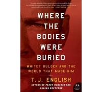 T J English Where the Bodies Were Buried (Tascabile)