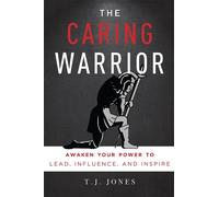 T. J. Jones The Caring Warrior (Tascabile)