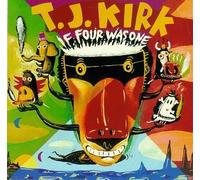 T.J.Kirk - If Four Was One by T.J.Kirk (1996-09-24)