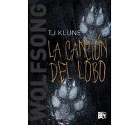 T J Klune La canción del lobo (Wolfsong) (Tascabile)