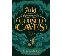 T J Lloyd Arki and the Cursed Caves (Tascabile)