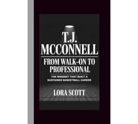 T.J. MCCONNELL: FROM WALK-ON TO PROFESSIONAL: The Mindset That Built a Sustained Basketball Career